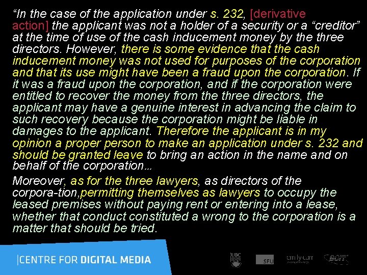 “In the case of the application under s. 232, [derivative action] the applicant was