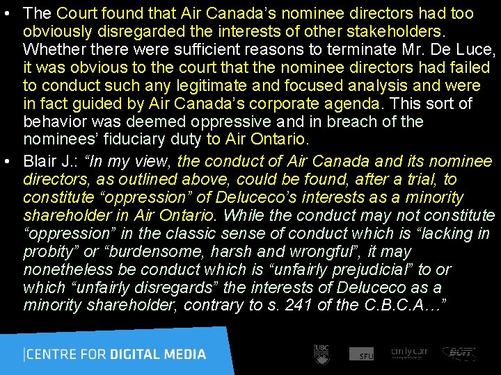 • The Court found that Air Canada’s nominee directors had too obviously disregarded
