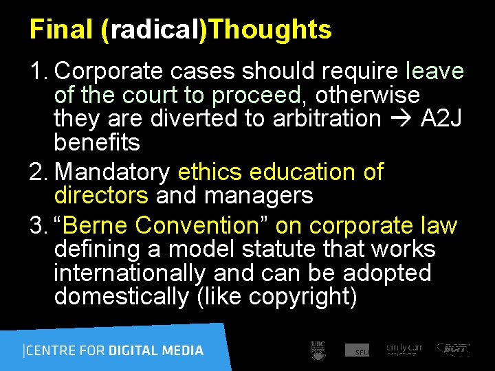 Final (radical)Thoughts 1. Corporate cases should require leave of the court to proceed, otherwise