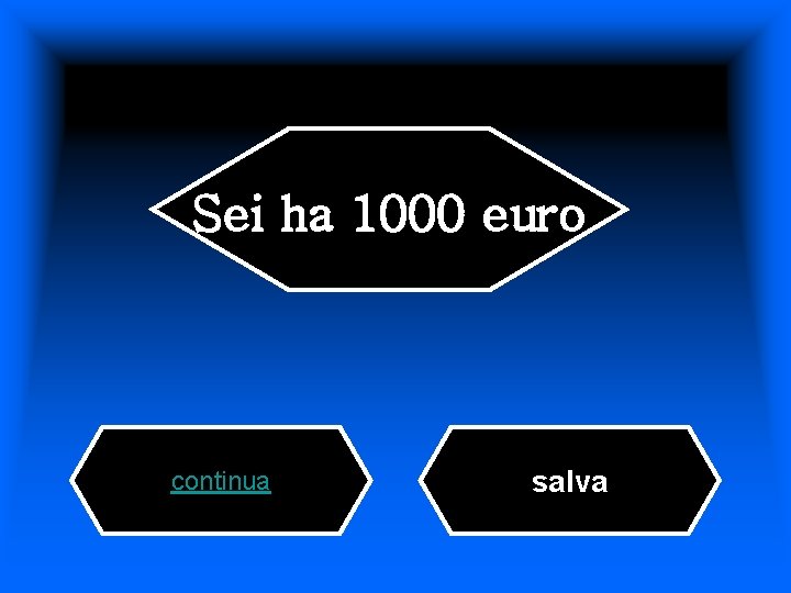 Sei ha 1000 euro continua salva 