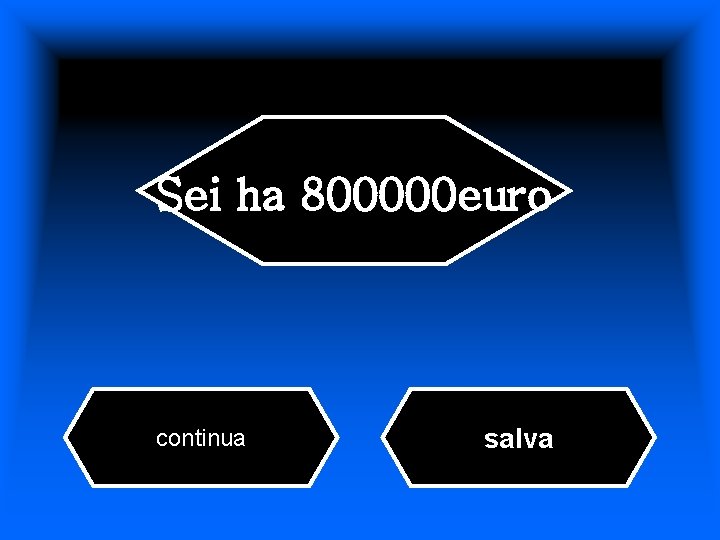 Sei ha 800000 euro continua salva 