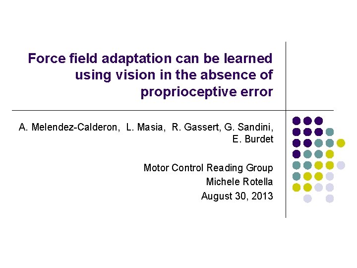 Force field adaptation can be learned using vision in the absence of proprioceptive error