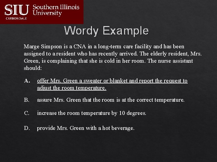 Wordy Example Marge Simpson is a CNA in a long-term care facility and has