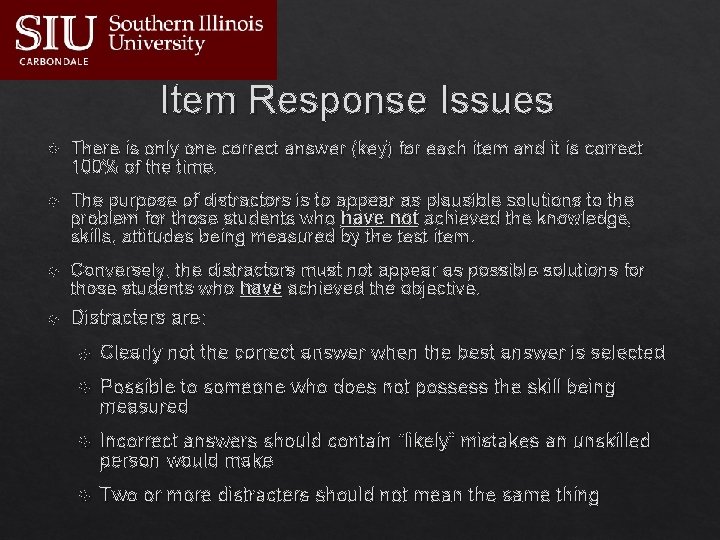 Item Response Issues There is only one correct answer (key) for each item and