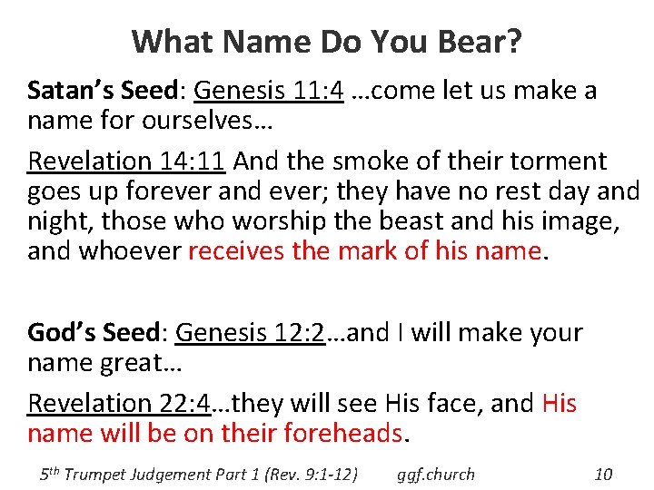 What Name Do You Bear? Satan’s Seed: Genesis 11: 4 …come let us make