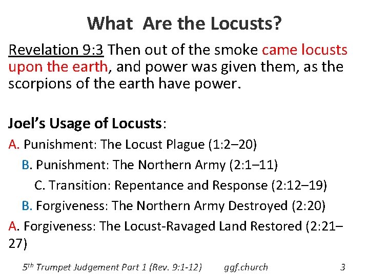 What Are the Locusts? Revelation 9: 3 Then out of the smoke came locusts