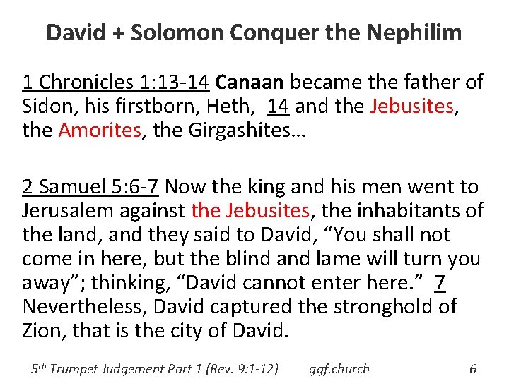 David + Solomon Conquer the Nephilim 1 Chronicles 1: 13 -14 Canaan became the