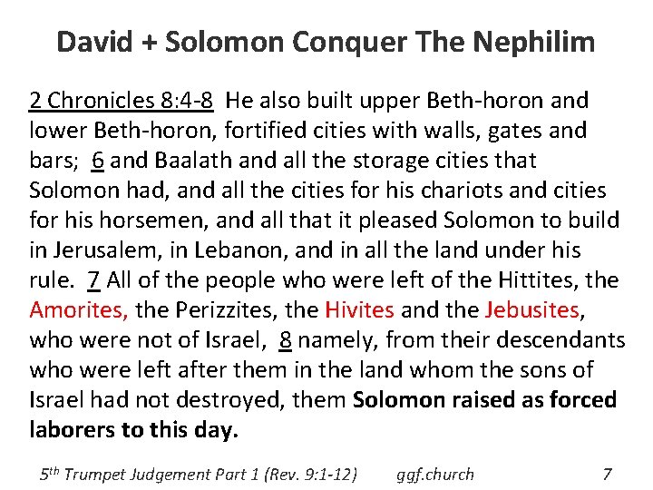 David + Solomon Conquer The Nephilim 2 Chronicles 8: 4 -8 He also built