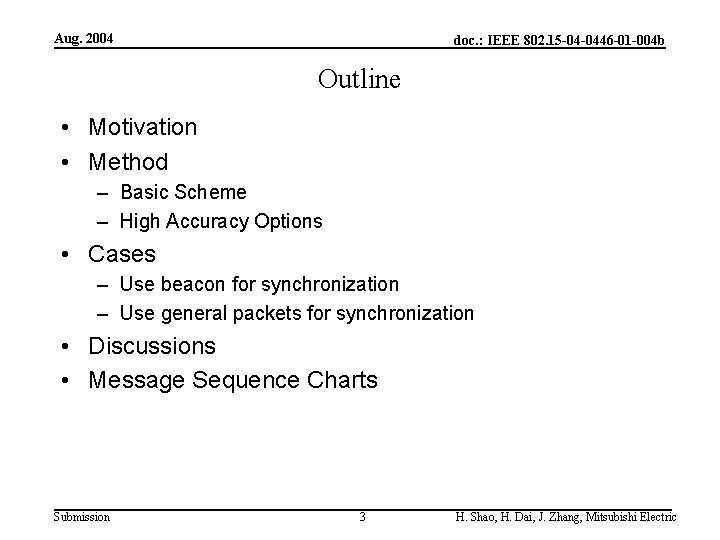 Aug. 2004 doc. : IEEE 802. 15 -04 -0446 -01 -004 b Outline •