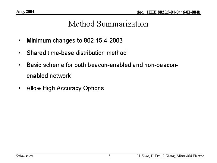 Aug. 2004 doc. : IEEE 802. 15 -04 -0446 -01 -004 b Method Summarization