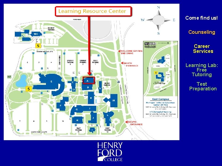 Come find us! Counseling Career Services Learning Lab: Free Tutoring Test Preparation 