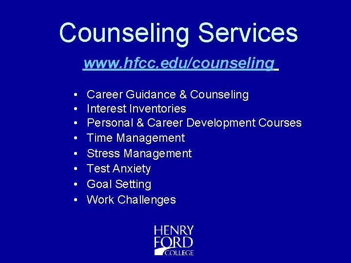 Counseling Services www. hfcc. edu/counseling • • Career Guidance & Counseling Interest Inventories Personal