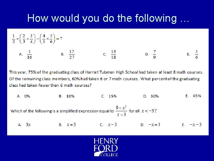 How would you do the following … 