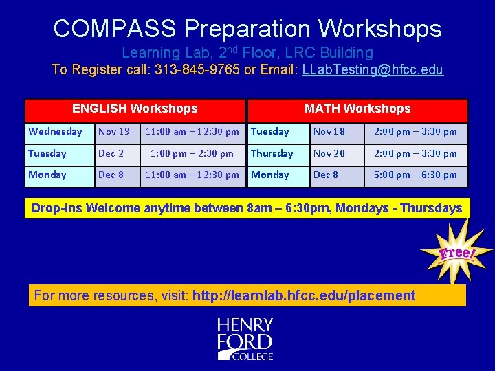 COMPASS Preparation Workshops Learning Lab, 2 nd Floor, LRC Building To Register call: 313