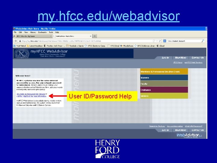 my. hfcc. edu/webadvisor User ID/Password Help 