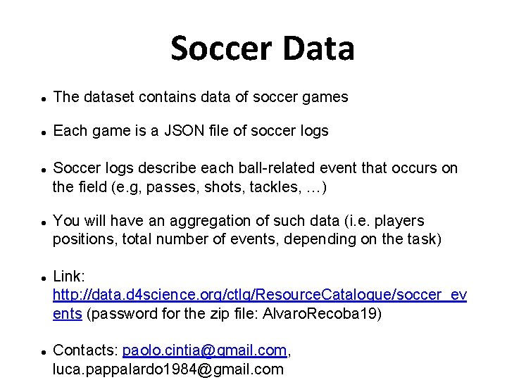 Soccer Data The dataset contains data of soccer games Each game is a JSON