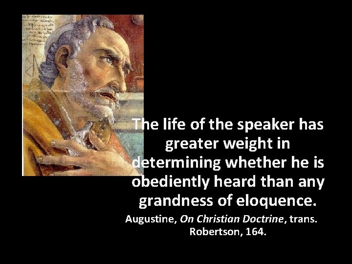 The life of the speaker has greater weight in determining whether he is obediently