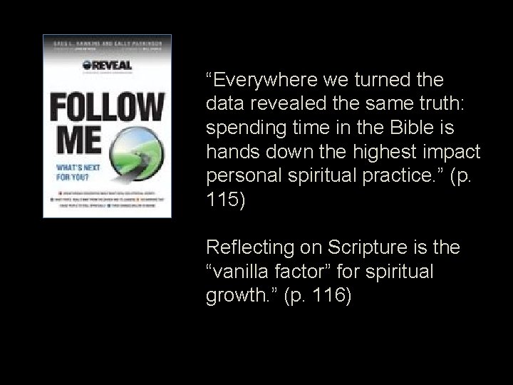 “Everywhere we turned the data revealed the same truth: spending time in the Bible