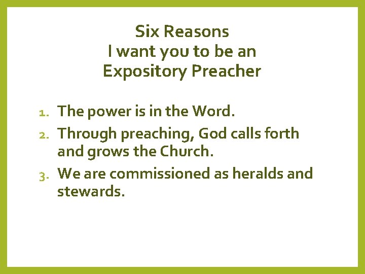 Six Reasons I want you to be an Expository Preacher The power is in