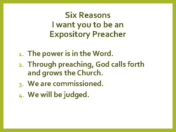 Six Reasons I want you to be an Expository Preacher The power is in