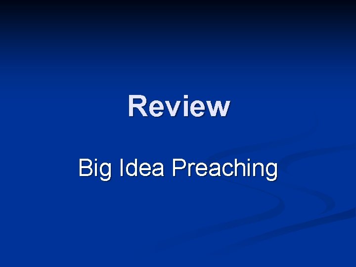 Review Big Idea Preaching 