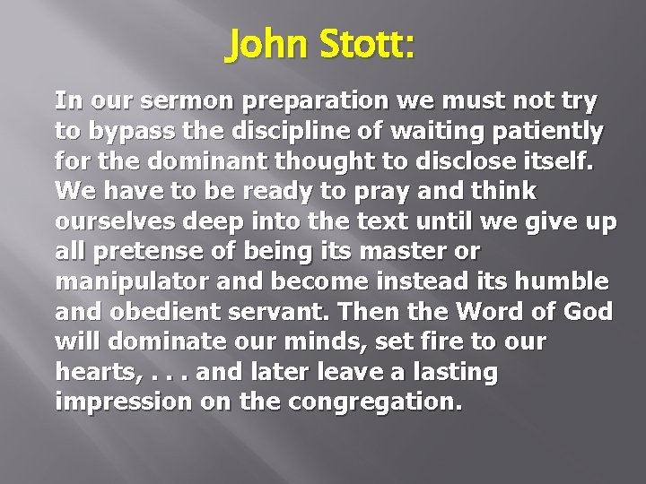 John Stott: In our sermon preparation we must not try to bypass the discipline