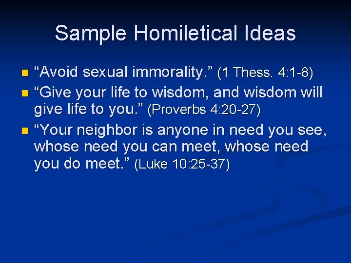 Sample Homiletical Ideas “Avoid sexual immorality. ” (1 Thess. 4: 1 -8) n “Give