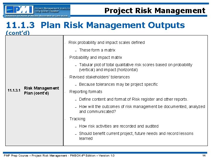 Project Risk Management 11. 1. 3 Plan Risk Management Outputs (cont’d) • Risk probability