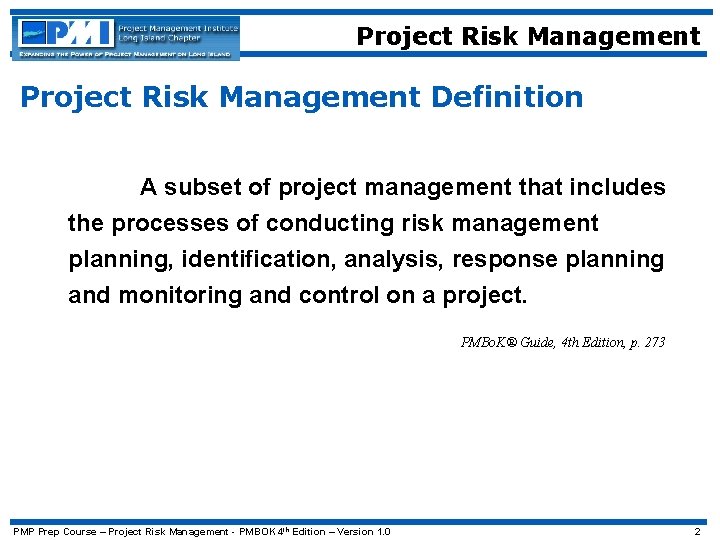 Project Risk Management Definition A subset of project management that includes the processes of