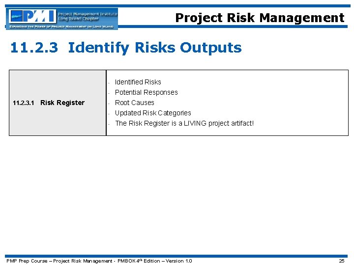 Project Risk Management 11. 2. 3 Identify Risks Outputs • • 11. 2. 3.