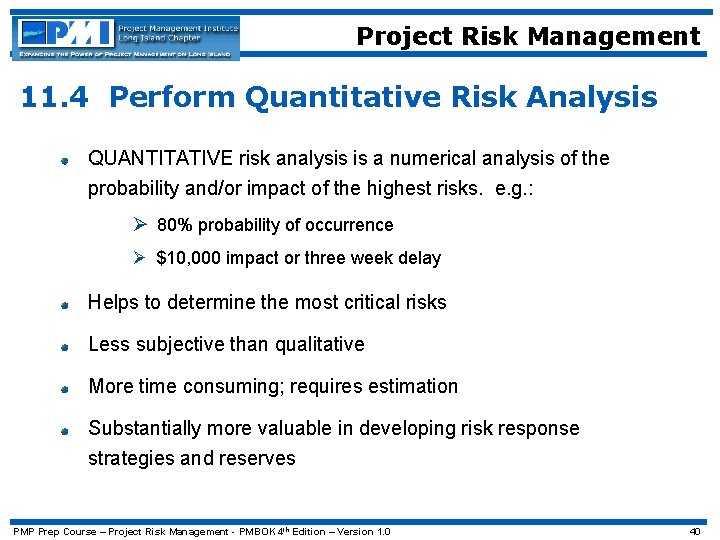 Project Risk Management 11. 4 Perform Quantitative Risk Analysis QUANTITATIVE risk analysis is a