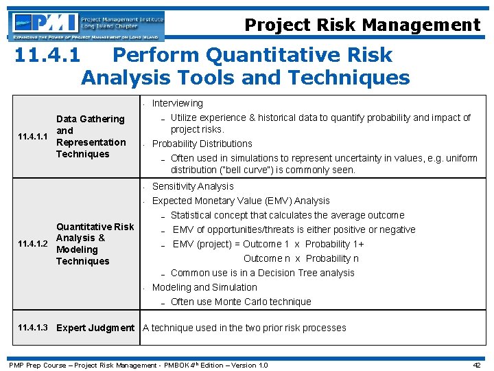 Project Risk Management 11. 4. 1 Perform Quantitative Risk Analysis Tools and Techniques •