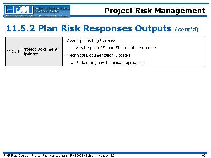 Project Risk Management 11. 5. 2 Plan Risk Responses Outputs • 11. 5. 3.