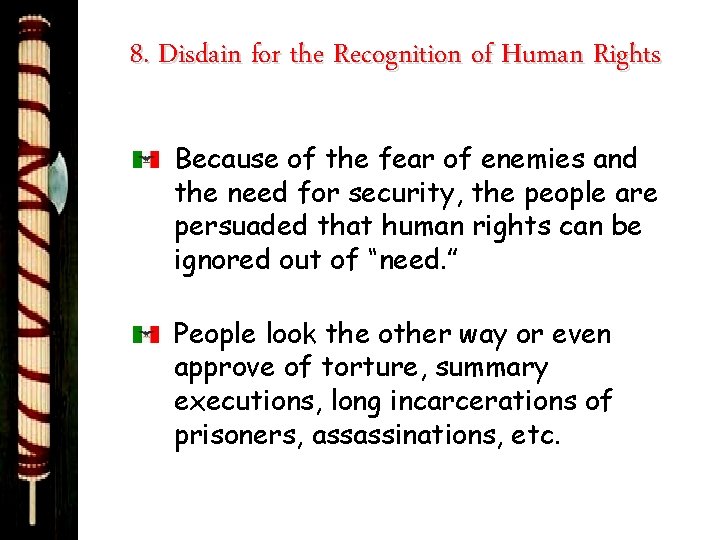 8. Disdain for the Recognition of Human Rights Because of the fear of enemies