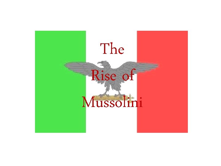 The Rise of Mussolini 