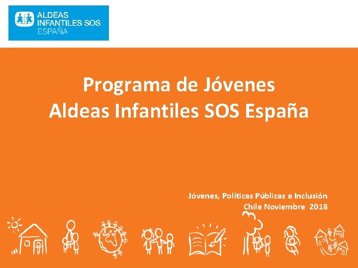 Programa de Jóvenes Aldeas Infantiles SOS España Jóvenes, Políticas Públicas e Inclusión Chile Noviembre