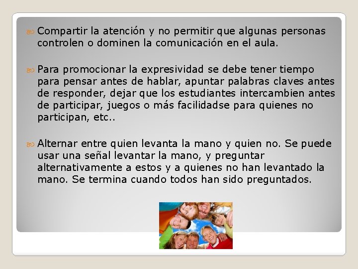  Compartir la atención y no permitir que algunas personas controlen o dominen la