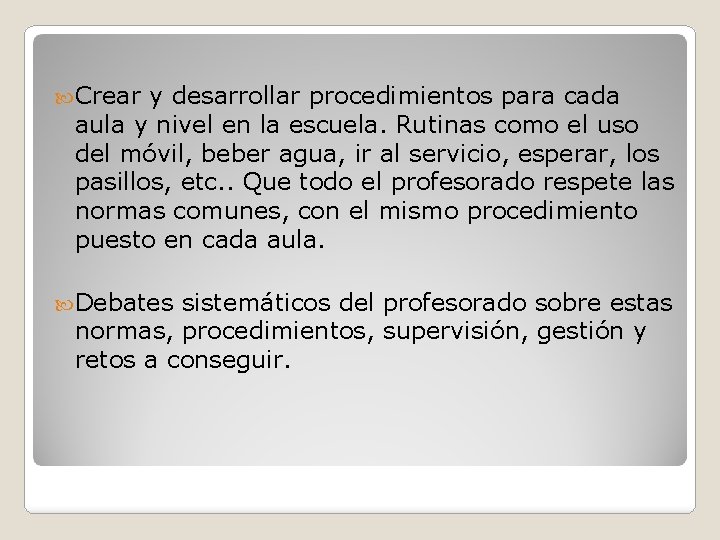  Crear y desarrollar procedimientos para cada aula y nivel en la escuela. Rutinas