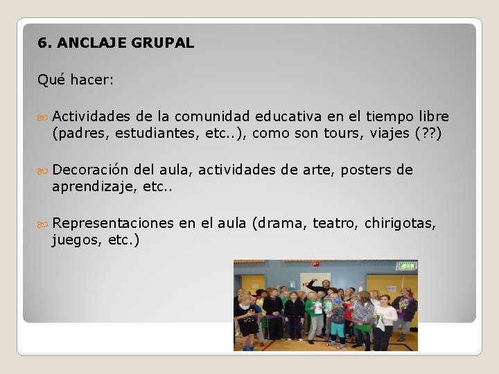 6. ANCLAJE GRUPAL Qué hacer: Actividades de la comunidad educativa en el tiempo libre