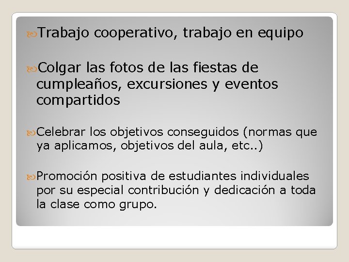  Trabajo cooperativo, trabajo en equipo Colgar las fotos de las fiestas de cumpleaños,