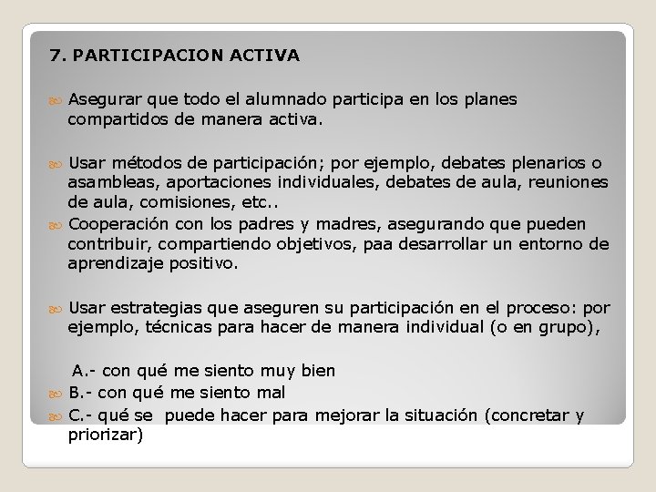 7. PARTICIPACION ACTIVA Asegurar que todo el alumnado participa en los planes compartidos de