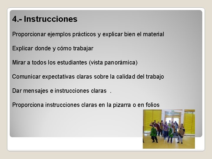 4. - Instrucciones Proporcionar ejemplos prácticos y explicar bien el material Explicar donde y