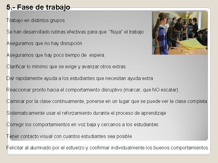 5. - Fase de trabajo Trabajo en distintos grupos Se han desarrollado rutinas efectivas