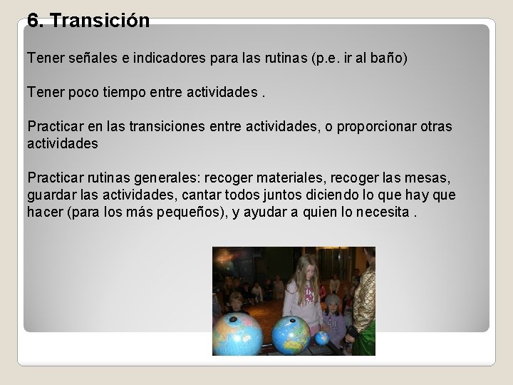 6. Transición Tener señales e indicadores para las rutinas (p. e. ir al baño)