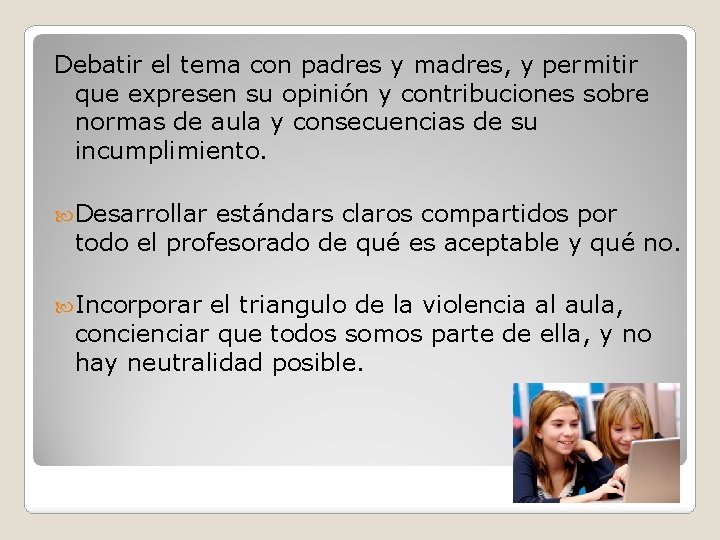 Debatir el tema con padres y madres, y permitir que expresen su opinión y