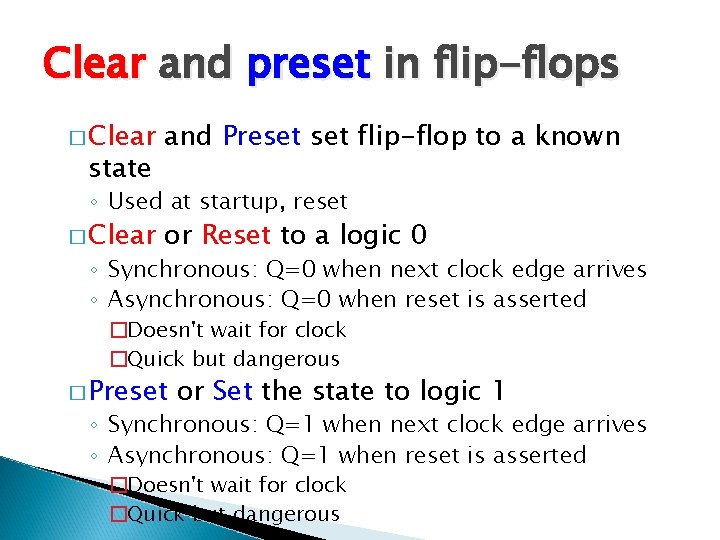 Clear and preset in flip-flops � Clear state and Preset flip-flop to a known