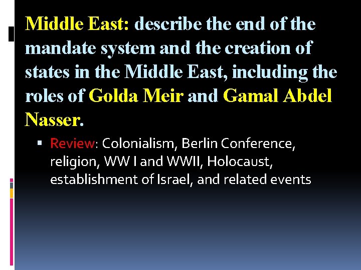 Middle East: describe the end of the mandate system and the creation of states