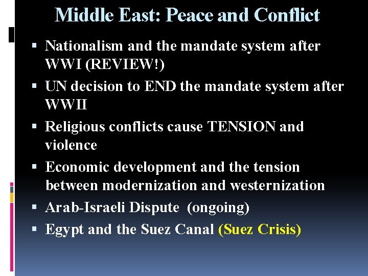 Middle East: Peace and Conflict Nationalism and the mandate system after WWI (REVIEW!) UN
