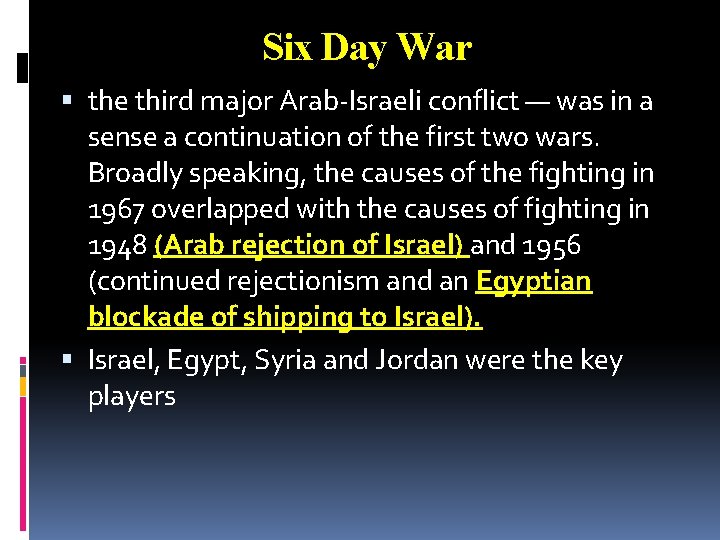 Six Day War the third major Arab-Israeli conflict — was in a sense a