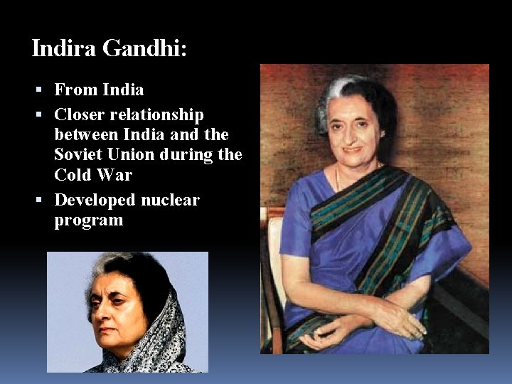 Indira Gandhi: From India Closer relationship between India and the Soviet Union during the